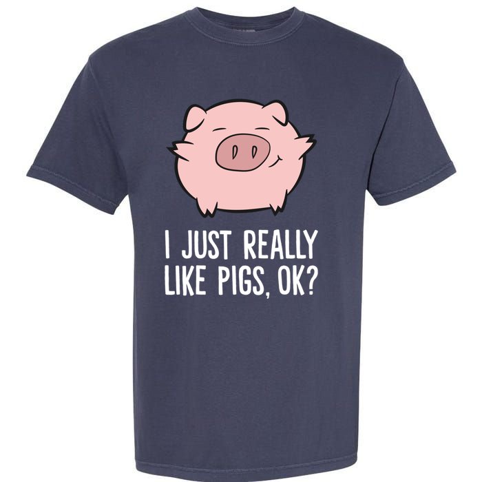 Pigs Lover I Just Really Like Pigs, OK? Cute Pigs Garment-Dyed Heavyweight T-Shirt