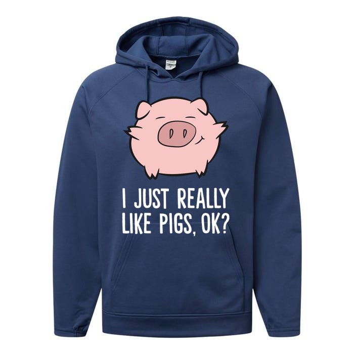 Pigs Lover I Just Really Like Pigs, OK? Cute Pigs Performance Fleece Hoodie