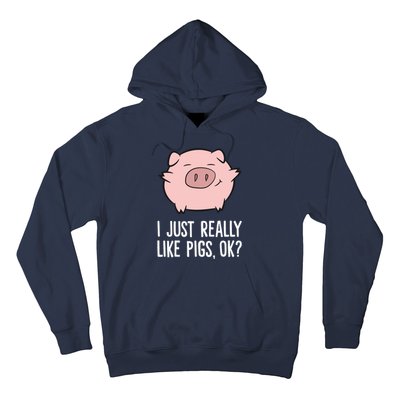 Pigs Lover I Just Really Like Pigs, OK? Cute Pigs Hoodie