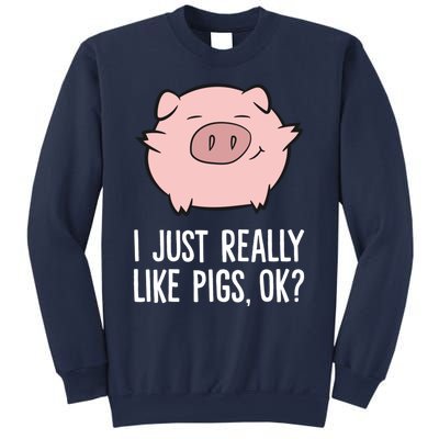 Pigs Lover I Just Really Like Pigs, OK? Cute Pigs Sweatshirt