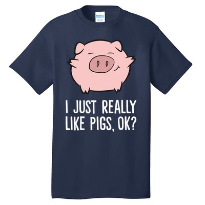 Pigs Lover I Just Really Like Pigs, OK? Cute Pigs Tall T-Shirt