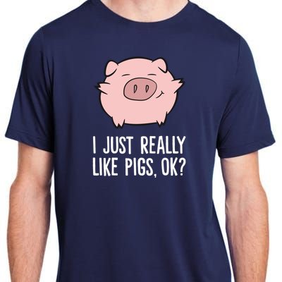 Pigs Lover I Just Really Like Pigs, OK? Cute Pigs Adult ChromaSoft Performance T-Shirt