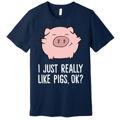 Pigs Lover I Just Really Like Pigs, OK? Cute Pigs Premium T-Shirt