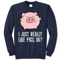 Pigs Lover I Just Really Like Pigs, OK? Cute Pigs Tall Sweatshirt