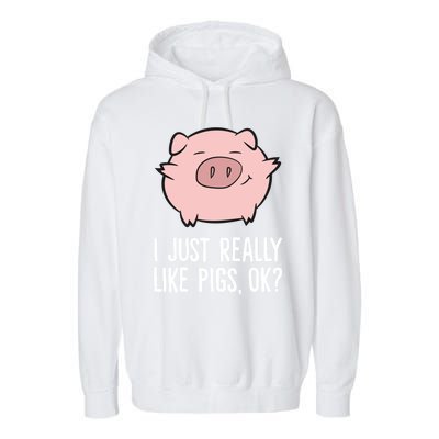 Pigs Lover I Just Really Like Pigs, OK? Cute Pigs Garment-Dyed Fleece Hoodie