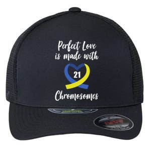 Perfect Love Is Made With 21 Chromosomes Down Syndrome Flexfit Unipanel Trucker Cap