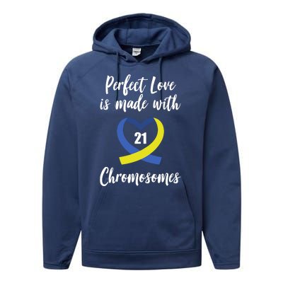 Perfect Love Is Made With 21 Chromosomes Down Syndrome Performance Fleece Hoodie