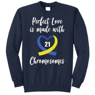 Perfect Love Is Made With 21 Chromosomes Down Syndrome Tall Sweatshirt