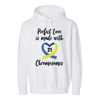 Perfect Love Is Made With 21 Chromosomes Down Syndrome Garment-Dyed Fleece Hoodie