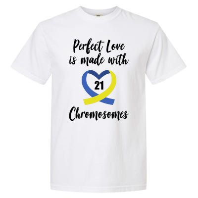 Perfect Love Is Made With 21 Chromosomes Down Syndrome Garment-Dyed Heavyweight T-Shirt