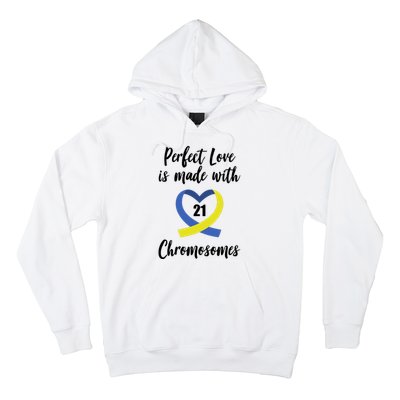 Perfect Love Is Made With 21 Chromosomes Down Syndrome Hoodie