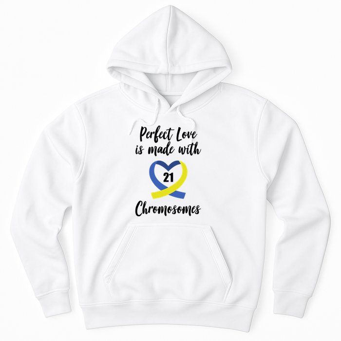 Perfect Love Is Made With 21 Chromosomes Down Syndrome Hoodie