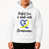 Perfect Love Is Made With 21 Chromosomes Down Syndrome Hoodie