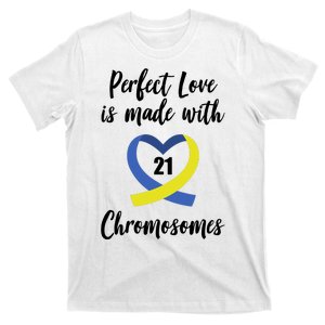 Perfect Love Is Made With 21 Chromosomes Down Syndrome T-Shirt