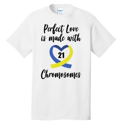 Perfect Love Is Made With 21 Chromosomes Down Syndrome Tall T-Shirt