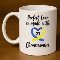 Perfect Love Is Made With 21 Chromosomes Down Syndrome 11oz C Handle Ceramic Mug