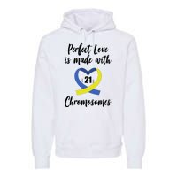 Perfect Love Is Made With 21 Chromosomes Down Syndrome Premium Hoodie