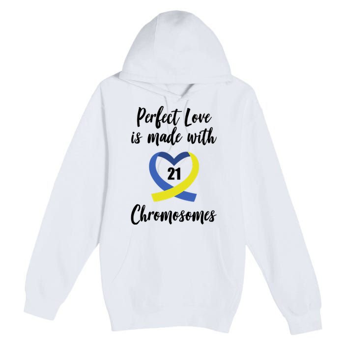 Perfect Love Is Made With 21 Chromosomes Down Syndrome Premium Pullover Hoodie