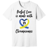 Perfect Love Is Made With 21 Chromosomes Down Syndrome Premium T-Shirt