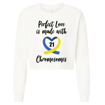 Perfect Love Is Made With 21 Chromosomes Down Syndrome Cropped Pullover Crew