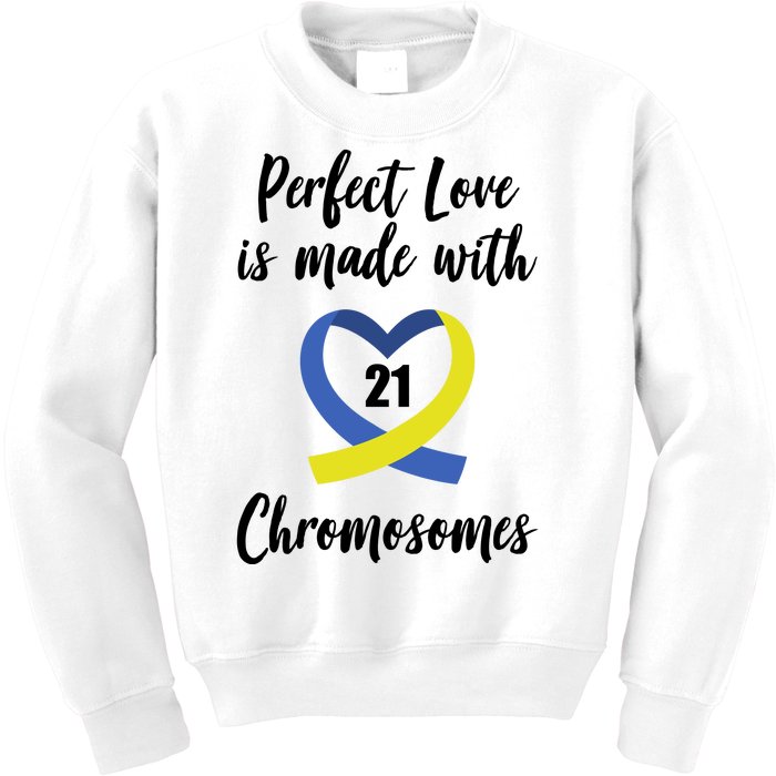 Perfect Love Is Made With 21 Chromosomes Down Syndrome Kids Sweatshirt