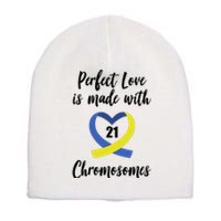 Perfect Love Is Made With 21 Chromosomes Down Syndrome Short Acrylic Beanie