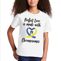 Perfect Love Is Made With 21 Chromosomes Down Syndrome Kids T-Shirt