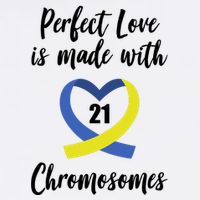 Perfect Love Is Made With 21 Chromosomes Down Syndrome Kids T-Shirt