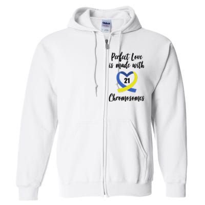 Perfect Love Is Made With 21 Chromosomes Down Syndrome Full Zip Hoodie