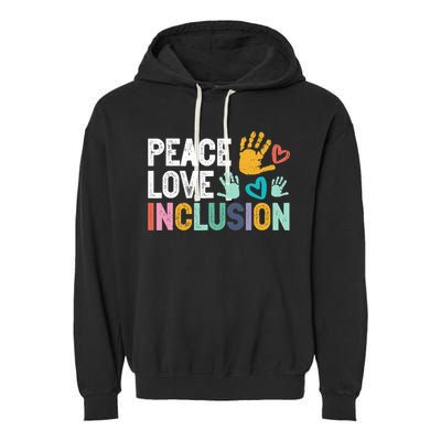 Peace Love Inclusion For A Sped Teacher Garment-Dyed Fleece Hoodie