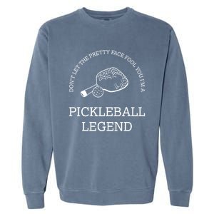 Pickleball Legend Ironic Saying Hobby Sports Dinking Cool Gift Garment-Dyed Sweatshirt