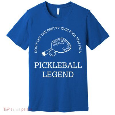 Pickleball Legend Ironic Saying Hobby Sports Dinking Cool Gift Premium T-Shirt