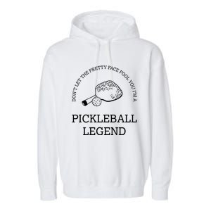 Pickleball Legend Ironic Saying Hobby Sports Dinking Cool Gift Garment-Dyed Fleece Hoodie