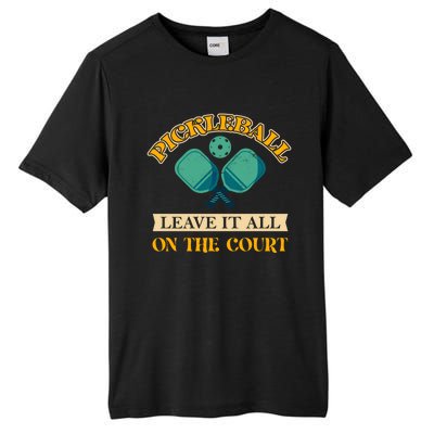 Pickleball Leave It All On The Court Cool Gift Tall Fusion ChromaSoft Performance T-Shirt