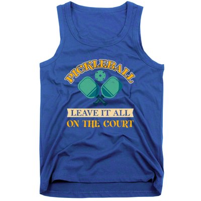 Pickleball Leave It All On The Court Cool Gift Tank Top