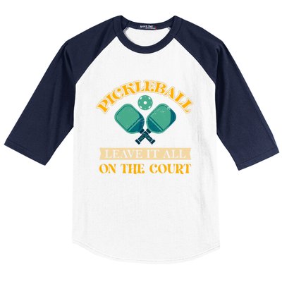 Pickleball Leave It All On The Court Cool Gift Baseball Sleeve Shirt