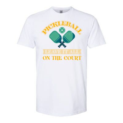 Pickleball Leave It All On The Court Cool Gift Softstyle CVC T-Shirt