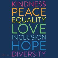 Peace Love Inclusion Equality Diversity Human Rights T-Shirt
