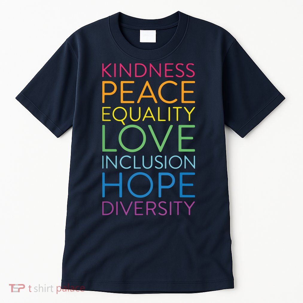 Peace Love Inclusion Equality Diversity Human Rights Tall T-Shirt