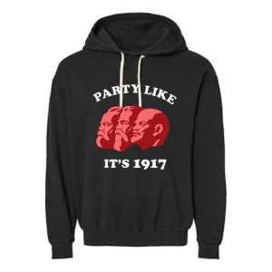 Party Like ItS 1917 Funny Communist Garment-Dyed Fleece Hoodie