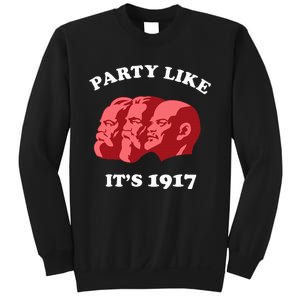 Party Like ItS 1917 Funny Communist Sweatshirt