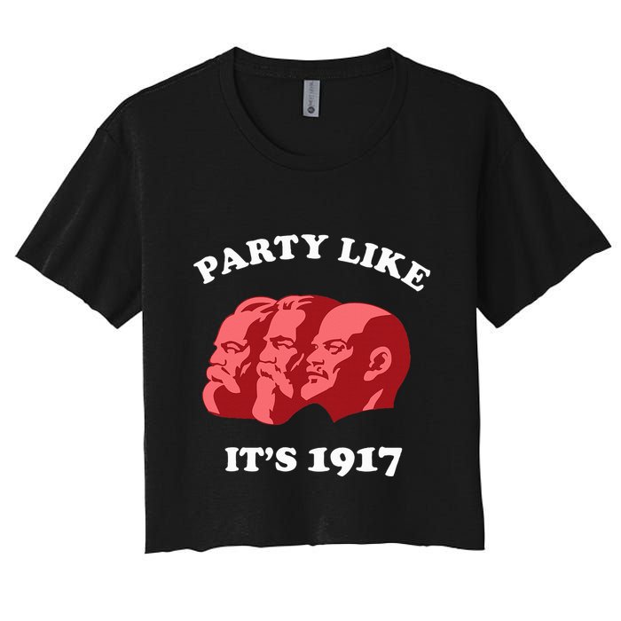 Party Like ItS 1917 Funny Communist Women's Crop Top Tee