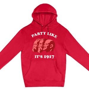 Party Like ItS 1917 Funny Communist Premium Pullover Hoodie