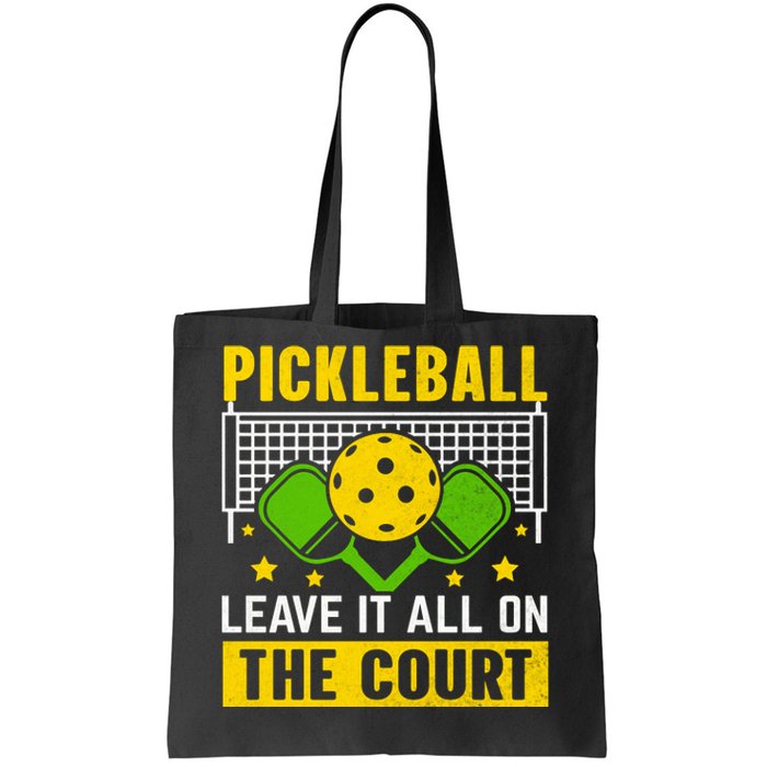 Pickleball Leave It All On The Court Tote Bag