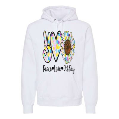 Peace Love International Dot Day Happy Dot Day Colorful Premium Hoodie