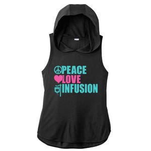 Peace Love Infusion Work Hospital Nursing Great Gift Ladies PosiCharge Tri-Blend Wicking Draft Hoodie Tank