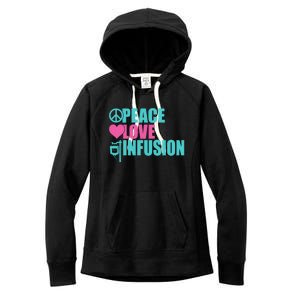 Peace Love Infusion Work Hospital Nursing Great Gift Women's Fleece Hoodie