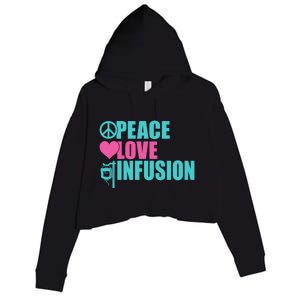 Peace Love Infusion Work Hospital Nursing Great Gift Crop Fleece Hoodie