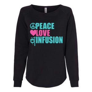 Peace Love Infusion Work Hospital Nursing Great Gift Womens California Wash Sweatshirt