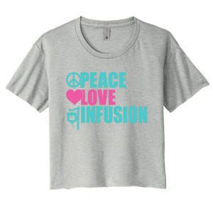 Peace Love Infusion Work Hospital Nursing Great Gift Women's Crop Top Tee